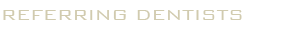 Referring Dentsist